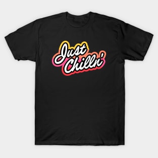 Just Chilln’ T-Shirt